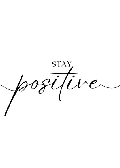 Stay Positive Poster