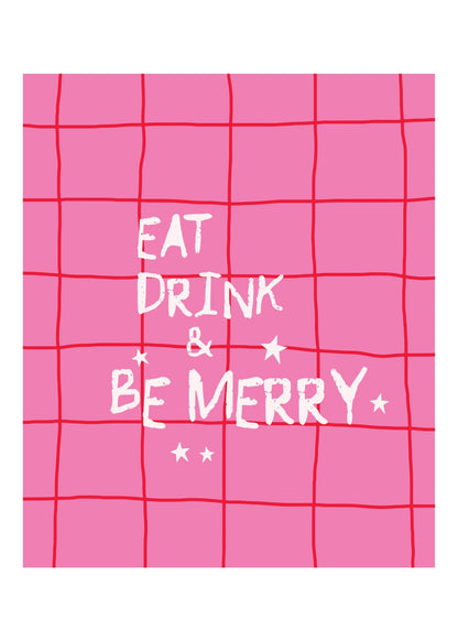 Eat Drink & Be Merry Poster