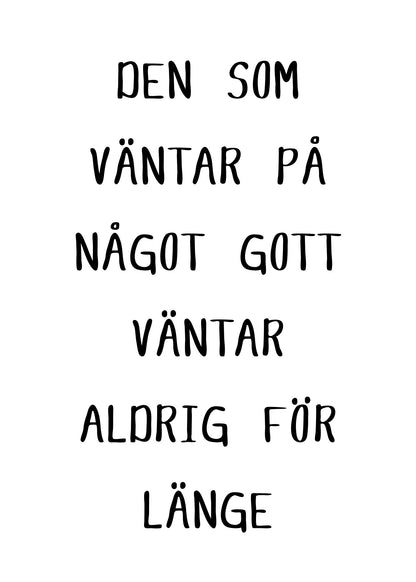 Den Som Väntar På Något Gott Poster