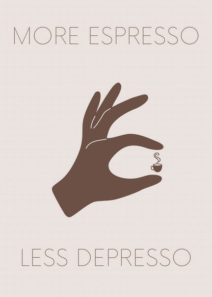 More Espresso Less Depresso Poster