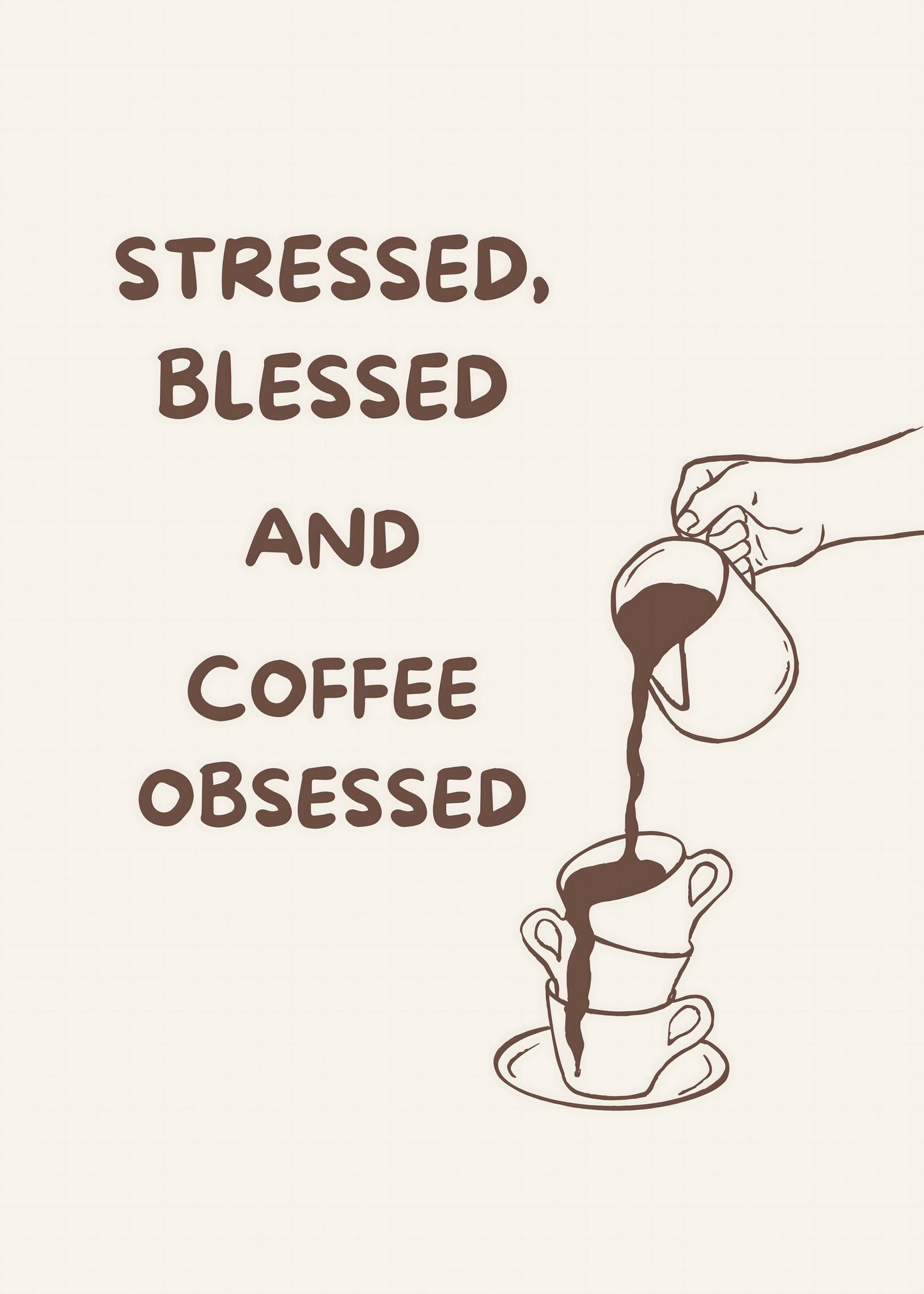 Stressed Blessed Coffee Obsessed Poster