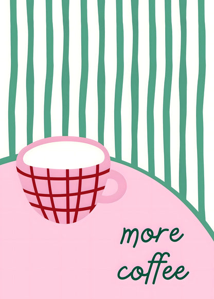 More Coffee Pastel Cup Poster