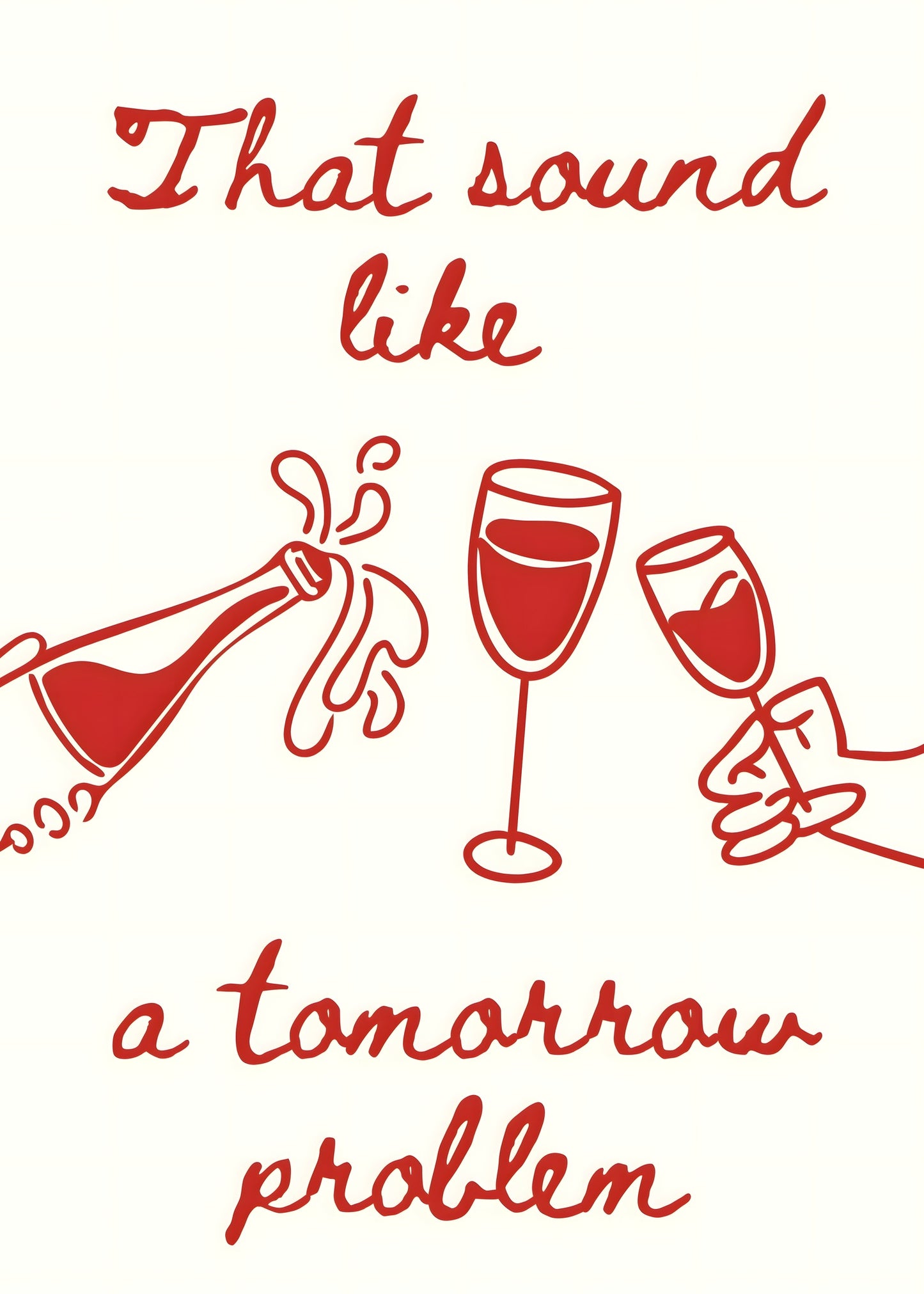 That Sounds Like A Tomorrow Problem Wine Poster