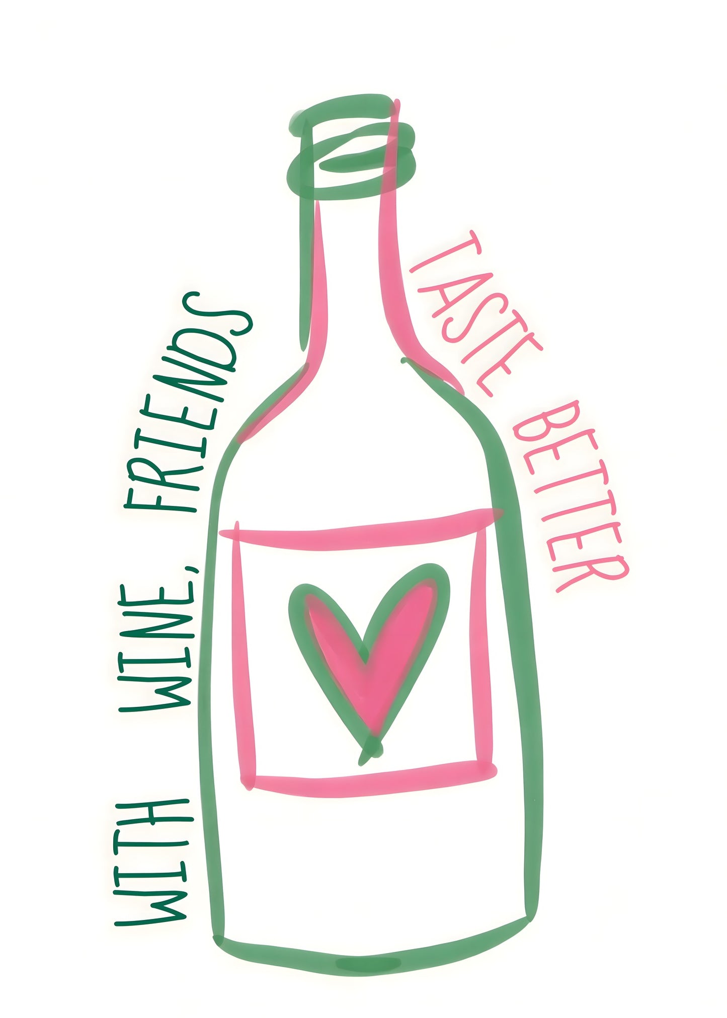 With Wine Friends Taste Better Poster