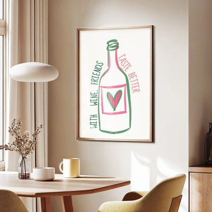 With Wine Friends Taste Better Poster