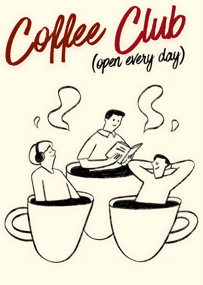 Coffee Club Open Every Day Poster