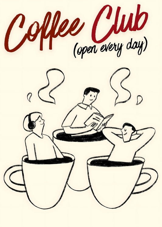 Coffee Club Open Every Day Poster