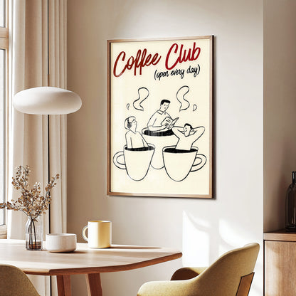 Coffee Club Open Every Day Poster